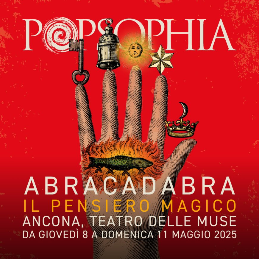 POPSOPHIA, FESTIVAL NAZIONALE DELLA POP FILOSOFIA - Abracadabra - Il programma completo