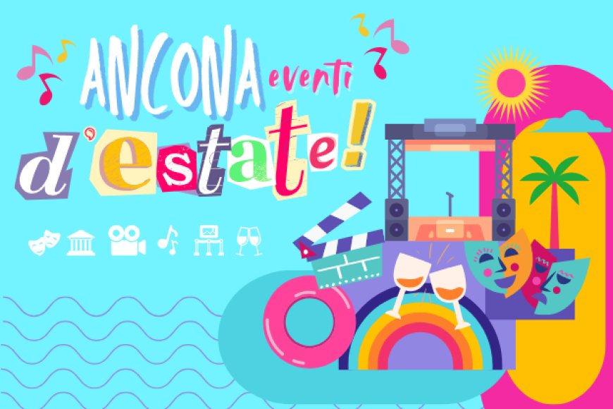 Ancona Estate: tutti gli eventi